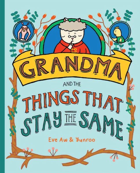Grandma and the Things that Stay the Same (eBook, ePUB) Grandma and the Things that Stay the Same (eBook, ePUB)