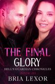 The Final Glory (Hell's Guardian Chronicles, #3) (eBook, ePUB)