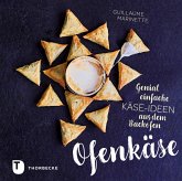 Ofenkäse - Genial einfache Käse-Ideen aus dem Backofen (eBook, PDF)