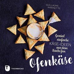 Ofenkäse - Genial einfache Käse-Ideen aus dem Backofen (eBook, PDF) - Marinette, Guillaume