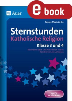 Sternstunden Katholische Religion - Klasse 3 und 4 (eBook, PDF) - Zerbe, Renate Maria