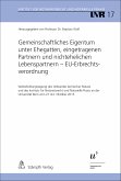 Gemeinschaftliches Eigentum unter Ehegatten, eingetragenen Partnern und nichtehelichen Lebenspartnern - EU-Erbrechtsverordnung (eBook, PDF)