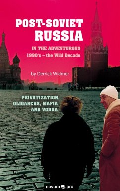Post-Soviet Russia in the adventurous 1990's - the Wild Decade (eBook, ePUB) - Widmer, Derrick