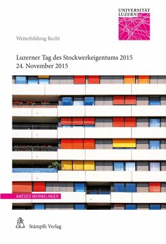 Luzerner Tag des Stockwerkeigentums 2015 (eBook, PDF) - Caroni, Andrea C.; De Roche, Michel; Hrubesch-Millauer, Stephanie; Schwarz, Jörg; Tenchio, Luca; Wyss, Reto