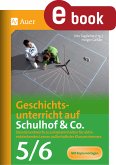 Geschichtsunterricht auf Schulhof & Co. Klasse 5-6 (eBook, PDF)