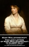 The Love Letters of Mary Wollstonecraft to Gilbert Imlay (eBook, ePUB)