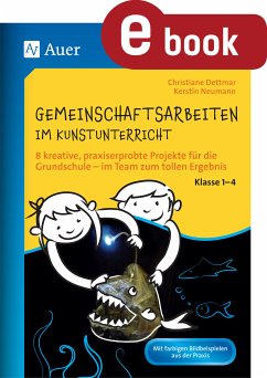 Gemeinschaftsarbeiten im Kunstunterricht Kl. 1-4 (eBook, PDF) - Dettmar, Christiane; Neumann, Kerstin