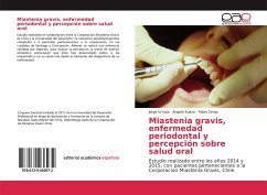 Miastenia gravis, enfermedad periodontal y percepción sobre salud oral - Urrutia, Jorge;Suazo, Angela;Cerda, Pablo