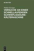 Versuche an einer schnellaufenden Schwefligsäure-Kältemaschine Versuche an einer schnellaufenden Schwefligsäure-Kältemaschine