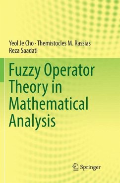 Fuzzy Operator Theory in Mathematical Analysis - Cho, Yeol Je;Rassias, Themistocles M.;Saadati, Reza