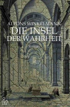 DIE INSEL DER WAHRHEIT - Winkelmann, Alfons