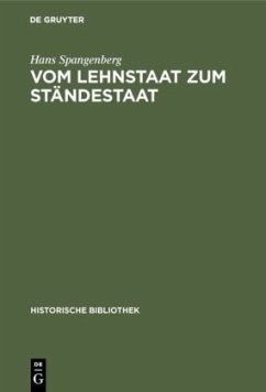 Vom Lehnstaat zum Ständestaat - Spangenberg, Hans