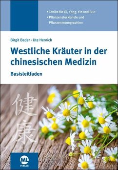 Westliche Kräuter in der chinesischen Medizin - Henrich, Ute;Bader, Birgit