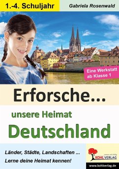 Erforsche ... unsere Heimat Deutschland - Rosenwald, Gabriela