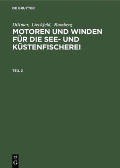 Dittmer; Lieckfeld; Romberg: Motoren und Winden für die See- und Küstenfischerei. Teil 2 - Dittmer;Lieckfeld;Romberg