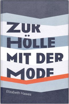 Zur Hölle mit der Mode - Hawes, Elizabeth