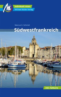 Südwestfrankreich Reiseführer Michael Müller Verlag, m. 1 Karte - Schmid, Marcus X.
