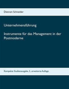 Unternehmensführung Instrumente für das Management in der Postmoderne - Schneider, Dietram