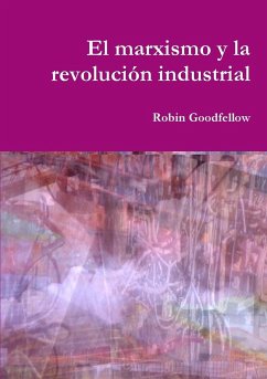 El marxismo y la revolución industrial - Goodfellow, Robin