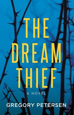 The Dream Thief -A Novel - Petersen, Gregory