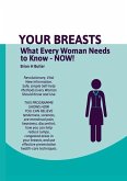 Your Breasts: What every woman needs to know - NOW