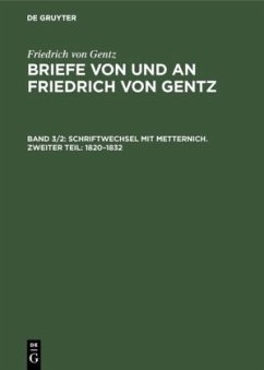 Schriftwechsel mit Metternich. Zweiter Teil: 1820¿1832 - Gentz, Friedrich von