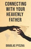 Connecting with Your Heavenly Father