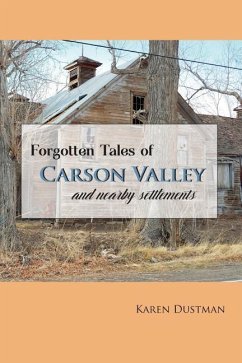 Forgotten Tales of Carson Valley and nearby settlements - Dustman, Karen
