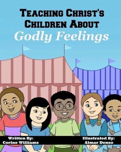 Teaching Christ's Children About Godly Feelings - Hyman, Corine; Denso, Almar; Williams, Corine