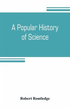 A popular history of science - Routledge, Robert