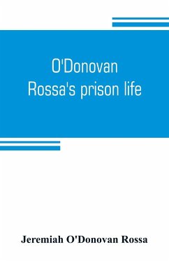 O'Donovan Rossa's prison life - O'Donovan Rossa, Jeremiah