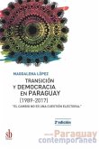 Transición y democracia en Paraguay [1989-2017]: &quote;El cambio no es una cuestión electoral&quote;