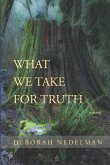 What We Take For Truth