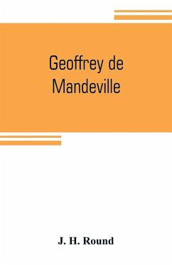 Geoffrey de Mandeville - H. Round, J.