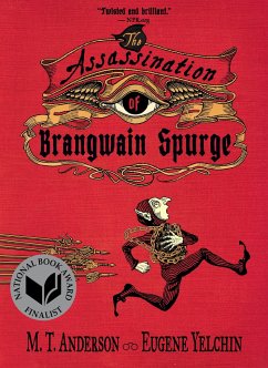 The Assassination of Brangwain Spurge - Anderson, M. T.; Yelchin, Eugene