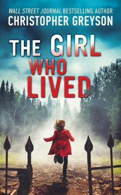 The Girl Who Lived: A Thrilling Suspense Novel - Greyson, Christopher