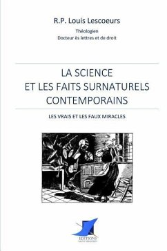 La science et les faits surnaturels contemporains - R. P. Louis Lescoeurs