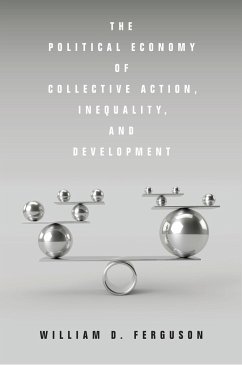 The Political Economy of Collective Action, Inequality, and Development - Ferguson, William D