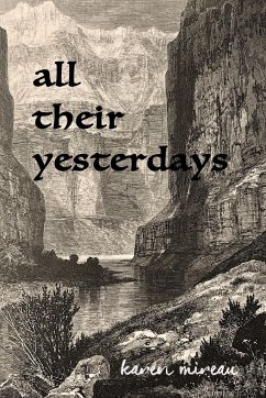 ALL THEIR YESTERDAYS - Mireau, Karen