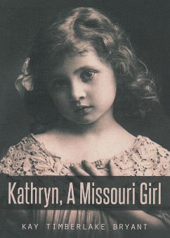 Kathryn, A Missouri Girl - Bryant, Kay Timberlake