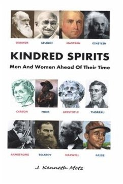 Kindred Spirits: Men And Women Ahead Of Their Time - Metz, J. Kenneth