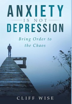 ANXIETY is not DEPRESSION - Wise, Cliff