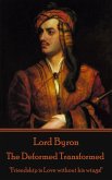 Lord Byron - The Deformed Transformed: &quote;Friendship is Love without his wings!&quote;