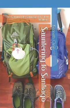 Sauntering to Santiago: The Camino de Santiago for Slow Walkers - Cline, Kenneth