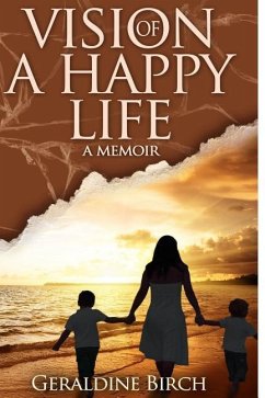 Vision of a Happy Life: A Memoir - Birch, Geraldine