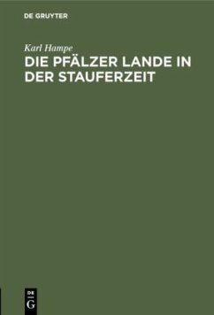 Die Pfälzer Lande in der Stauferzeit - Hampe, Karl