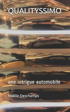 qualityssimo: une intrigue automobile - Malgrat, Philippe; DesChamps, Noelle