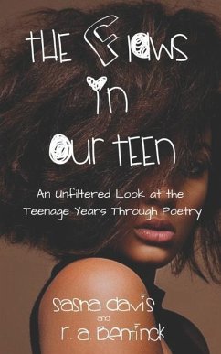 The Flaws in Our Teen: An Unfiltered Look at the Teenage Years Through Poetry. - Davis, Sasha; Bentinck, R. A.