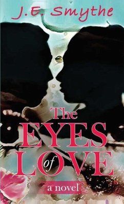The Eyes of Love - Smythe, J. E.