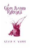 A Grape Flavored Marriage